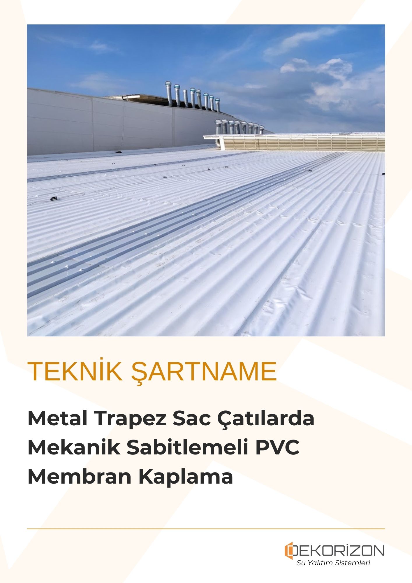 Metal Trapez Sac Çatılarda Mekanik Sabitlemeli PVC Membran Kaplama